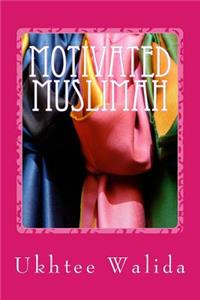 Motivated Muslimah