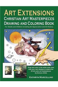 Art Extensions Christian Art Masterpieces Drawing and Coloring Book