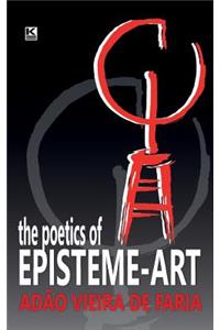 The Poetics of Episteme-Art