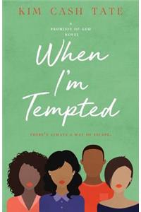 When I'm Tempted