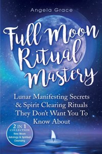 Full Moon Ritual Mastery