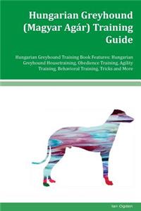 Hungarian Greyhound (Magyar Agár) Training Guide Hungarian Greyhound Training Book Features