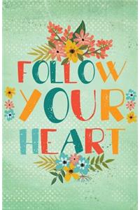 Journal Notebook Follow Your Heart