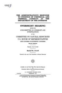 The administration's response to findings of unethical and criminal conduct at the Department of the Interior