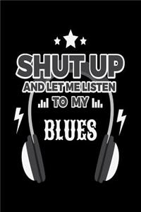 Shut Up And Let Me Listen To My Blues