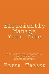 Efficiently Manage Your Time