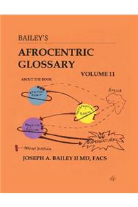 Bailey's Afrocentric Glossary Volume 11