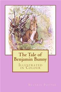The Tale of Benjamin Bunny: Illustrated in Colour