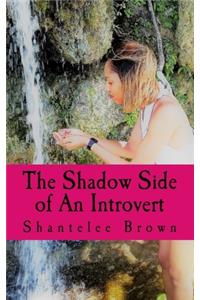 The Shadow Side of An Introvert