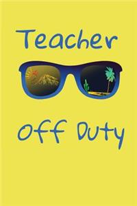 Teacher Off Duty