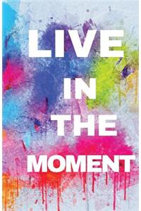 Live In The Moment