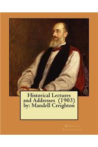 Historical Lectures and Addresses (1903) by