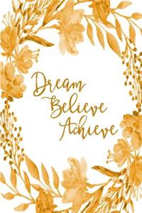 Inspirational Bullet Dot Grid Journal - Dream Believe Achieve (Yellow)