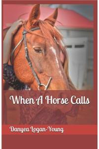 When a Horse Calls