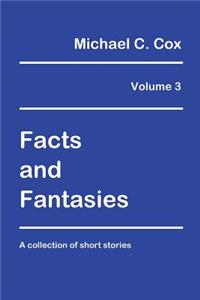 Facts and Fantasies Volume 3