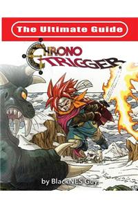 Ultimate Reference Guide To Chrono Trigger