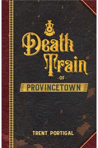Death Train of Provincetown