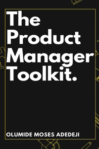 Product Manager's Toolkit