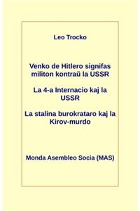 Venko de Hitlero Signifas Militon Kontraŭ La Ussr; La 4-A Internacio Kaj La Ussr; La Stalina Burokrataro Kaj La Kirov-Murdo