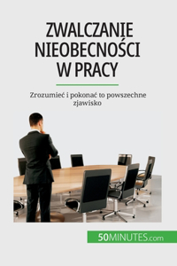 Zwalczanie nieobecności w pracy