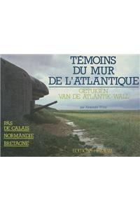 Temoins Du Mur De L'Atlantique