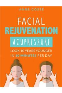 Facial Rejuvenation Acupressure