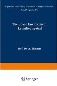 The Space Environment / Le Milieu Spatial