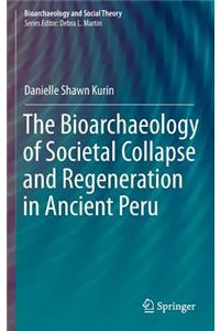 Bioarchaeology of Societal Collapse and Regeneration in Ancient Peru
