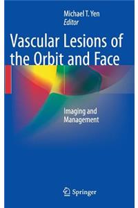 Vascular Lesions of the Orbit and Face