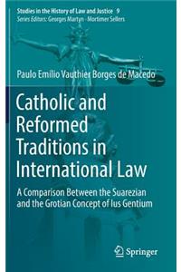 Catholic and Reformed Traditions in International Law