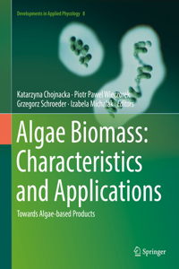 Algae Biomass: Characteristics and Applications