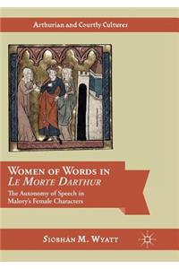 Women of Words in Le Morte Darthur