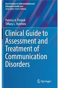 Clinical Guide to Assessment and Treatment of Communication Disorders