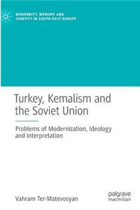 Turkey, Kemalism and the Soviet Union