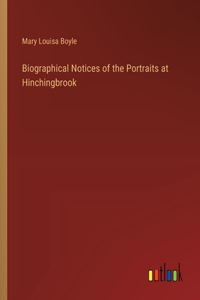 Biographical Notices of the Portraits at Hinchingbrook