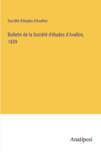 Bulletin de la Société d'études d'Avallon, 1859