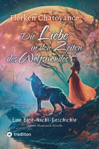 Liebe in den Zeiten des Wolfsmondes