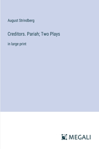 Creditors. Pariah; Two Plays