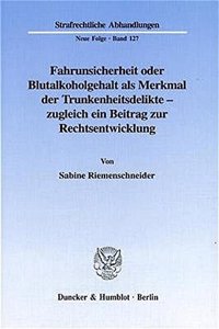 Fahrunsicherheit Oder Blutalkoholgehalt ALS Merkmal Der Trunkenheitsdelikte -