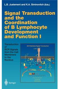 Signal Transduction and the Coordination of B Lymphocyte Development and Function I