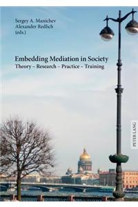 Embedding Mediation in Society