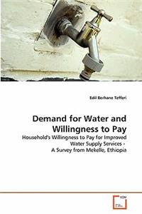 Demand for Water and Willingness to Pay