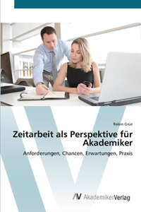 Zeitarbeit als Perspektive für Akademiker