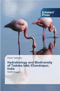 Hydrobiology and Biodiversity of Tadoba lake, Chandrapur, India