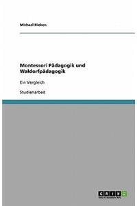 Montessori-Pädagogik und Waldorfpädagogik im Vergleich