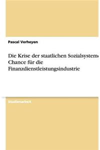 Die Krise der staatlichen Sozialsysteme als Chance für die Finanzdienstleistungsindustrie