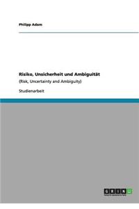 Risiko, Unsicherheit und Ambiguität