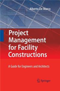 Project Management for Facility Constructions: A Guide for Engineers and Architects