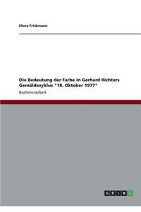 Die Bedeutung der Farbe in Gerhard Richters Gemäldezyklus 