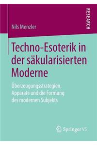 Techno-Esoterik in Der Säkularisierten Moderne